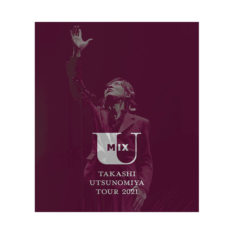 Takashi Utsunomiya Tour 2021 U Mix LIVE Blu-ray Magneticaファンクラブ版