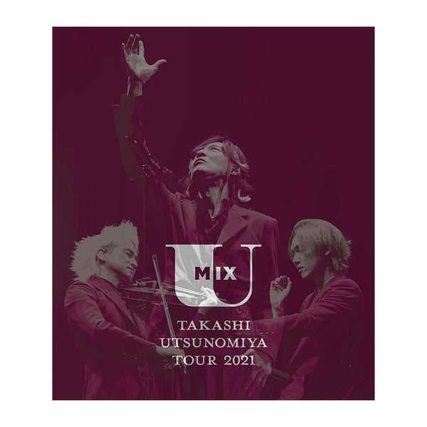 Blu-ray］Takashi Utsunomiya Tour 2021 U Mix LIVE（一般